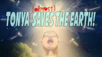 tonya almost saves the earth